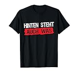 Hinten steht auch was - Lustiges T-Shirt