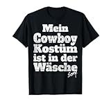 Cowboy Kostüm Ist In Der Wäsche Halloween Fasching Karneval T-Shirt