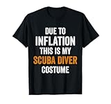 Aufgrund der Inflation ist das mein Taucherkostüm Halloween T-Shirt
