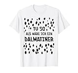 Lustiges tu so Dalmatiner Kostüm Karneval Fasching Halloween T-Shirt