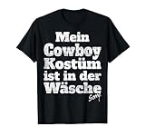 Cowboy Kostüm Ist In Der Wäsche Halloween Fasching Karneval T-Shirt