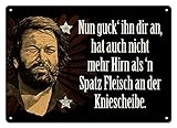 Blechwarenfabrik Braunschweig Bud Spencer Nun guck ihn dir an, hat auch nicht mehr Hirn, als´n...